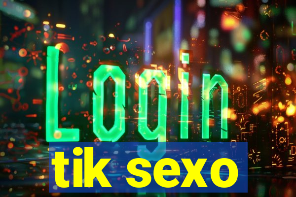 tik sexo